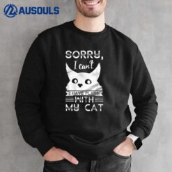 Womens Sorry I Can't I Have Plans With My Cat Sweatshirt