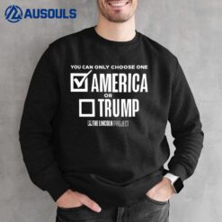 You Can Only Choose One America Or Trump Sweatshirt