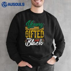 Young Gifted And Black Black History Month African American Sweatshirt