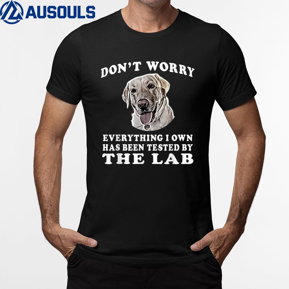 dog, funny dog, dog owner, lab tested, labrador retriever T-Shirt Hoodie Sweatshirt For Men Women