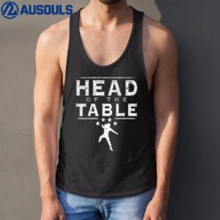 Heads Of The Tables We The Ones Tank Top