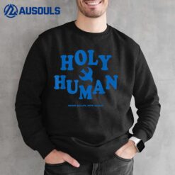 Holy Human Born Again Sweatshirt