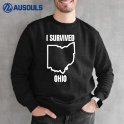 I Survived Ohio Shirt Sweatshirt