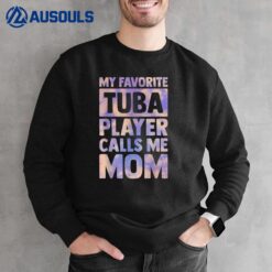 my favorite tuba player calls me mom mothers day Tie Dye Sweatshirt