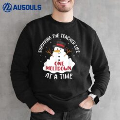 Surviving The Teacher Life One Meltdown At a Time Christmas Ver 3 Sweatshirt