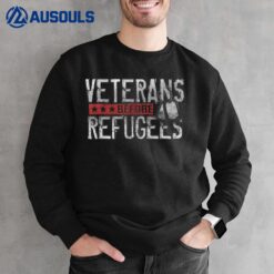 veterans before refugees memorial day never forget veteran Sweatshirt