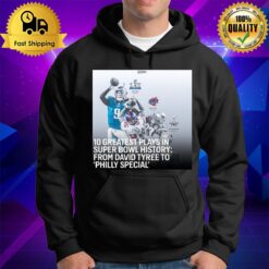 10 Greatest Plays In Super Bowl History From David Tyree To Philly Special Hoodie