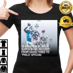 10 Greatest Plays In Super Bowl History From David Tyree To Philly Special T-Shirt