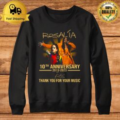 10Th Anniversary 2013 2023 Thank You Rosal? For Memories Signature Sweatshirt