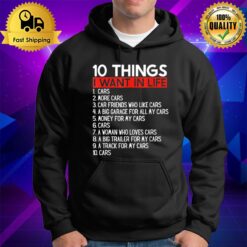 10 Things I Want In My Life Cars More Cars Car Hoodie