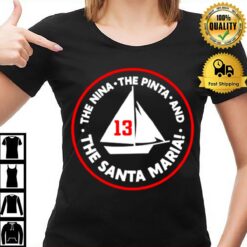 13 The Nina The Pinta Santa Maria T-Shirt