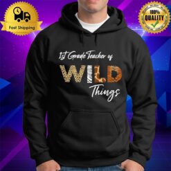 1St Grade Teacher Of Wild Things Hoodie