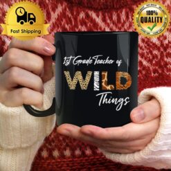 1St Grade Teacher Of Wild Things Mug