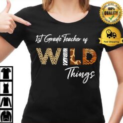 1St Grade Teacher Of Wild Things T-Shirt