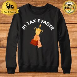 1 Tax Evader Sweatshirt