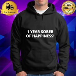 1 Year Sober Of Happiness Hoodie