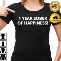 1 Year Sober Of Happiness T-Shirt