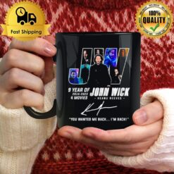 9 Years Of Jw John Wick 2014 2023 4 Movies You Wanted Me Back I'M Back Signatures Mug