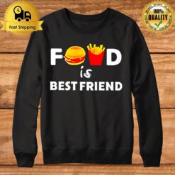 Food Is Best Friend Sweatshirt