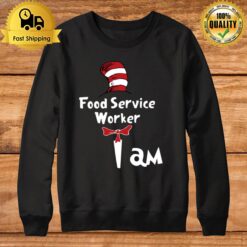 Food Service Worker I Am Sweatshirt