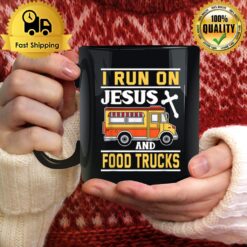 Food Truck I Run On Jesus And Food Trucks Mug