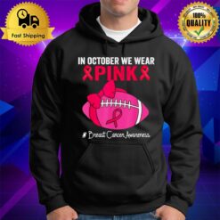 Football Breast Cancer In October We Wear Pink Hoodie