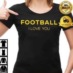 Football I Love You T-Shirt