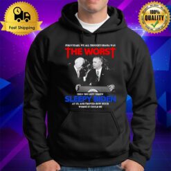 For 8 Years We All Thought Obama Was The Worst Then The Left Threw Sleepy Biden At Us Hoodie