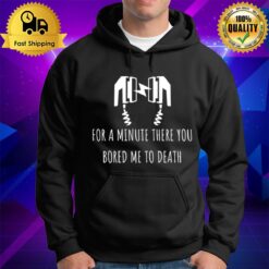 For A Minute There You Bored Me To Death Funny Defibrillator White Hoodie