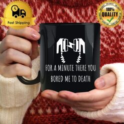 For A Minute There You Bored Me To Death Funny Defibrillator White Mug