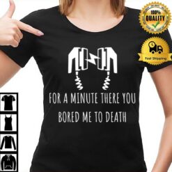 For A Minute There You Bored Me To Death Funny Defibrillator White T-Shirt