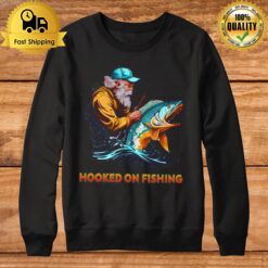 For Fishing Lover Hooked On Fishing Sweatshirt