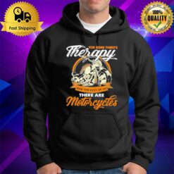 For Some There'S Therapy For The Rest Of Us Biker Hoodie