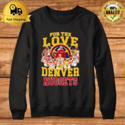 For The Love Denver Nuggets Signatures Sweatshirt