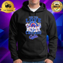 For The Love Of Chicago Cubs Hoodie