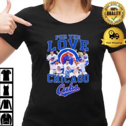 For The Love Of Chicago Cubs T-Shirt