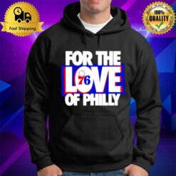 For The Love Of Philly Hoodie