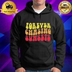 Forever Chasing Sunsets Hoodie