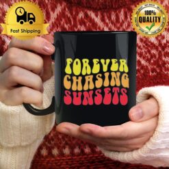 Forever Chasing Sunsets Mug