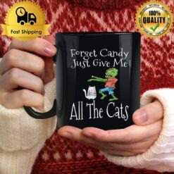 Forget Candy Just Give Me All The Cats Funny Halloween Mug