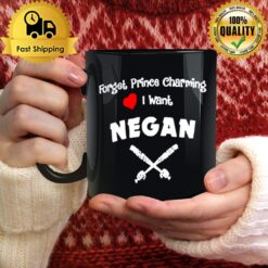 Forget Prince Charming I Want Negan Mug