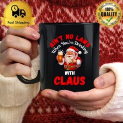 Forget The Laws When You'Re Drinking With Claus Christmas Mug