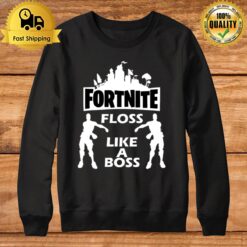 Fortnite Floss Like A Boss Sweatshirt