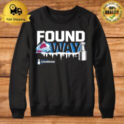 Found A Way Colorado Avalanche 2022 Stanley Cup Champions Rebound Sweatshirt