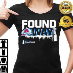 Found A Way Colorado Avalanche 2022 Stanley Cup Champions Rebound T-Shirt