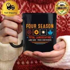 Four Season Total Landscaping Lawn Care Press Conferences Mug