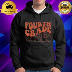 Fourth Grade Vibes Back To School 4Th Grade Student Teacher Hoodie