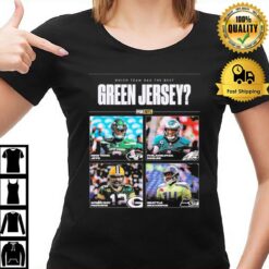 Fox Nfl Which Team Has The Best Green Jersey Threads T-Shirt