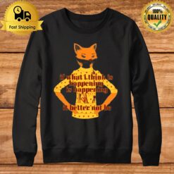 Foxy Lady  Quote Fantastic Mr Fox Sweatshirt
