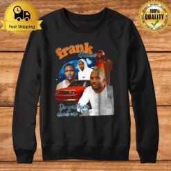 Frank Ocean Do You Think About Me Still Sweatshirt